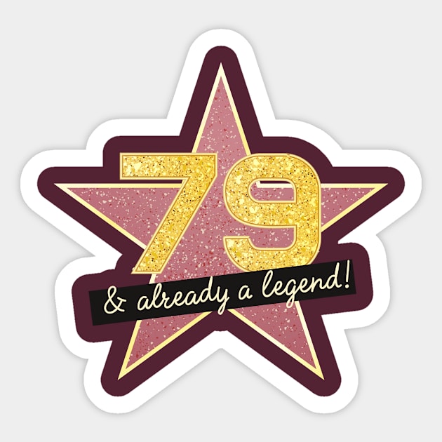 79th Birthday Gifts - 79 Years old & Already a Legend Sticker by BetterManufaktur